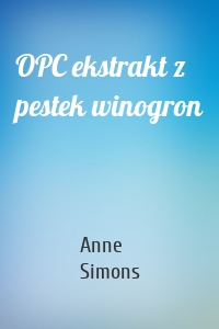 OPC ekstrakt z pestek winogron