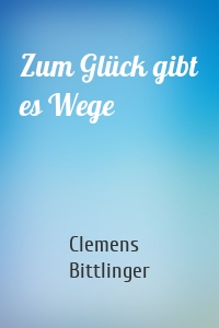 Zum Glück gibt es Wege