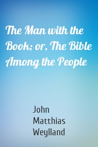 The Man with the Book; or, The Bible Among the People