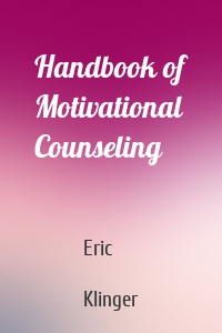 Handbook of Motivational Counseling