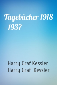 Tagebücher 1918 - 1937