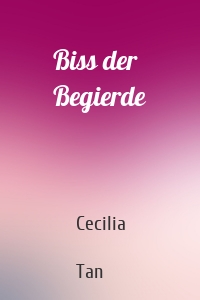 Biss der Begierde
