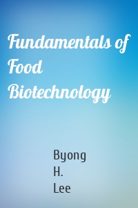 Fundamentals of Food Biotechnology