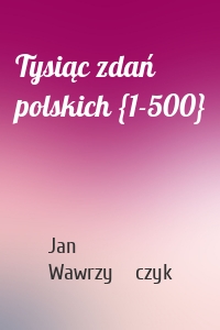 Tysiąc zdań polskich {1-500}