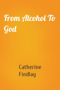 From Alcohol To God