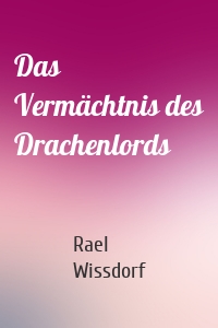 Das Vermächtnis des Drachenlords