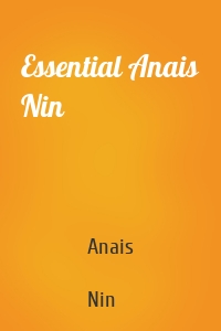 Essential Anais Nin