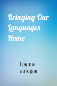 Bringing Our Languages Home