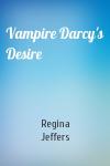 Regina Jeffers - Vampire Darcy's Desire