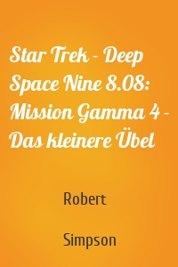 Star Trek - Deep Space Nine 8.08: Mission Gamma 4 - Das kleinere Übel