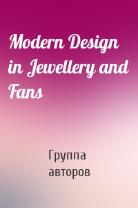 Modern Design in Jewellery and Fans