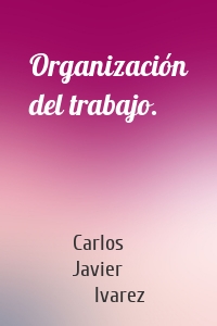 Organización del trabajo.