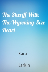 The Sheriff With The Wyoming-Size Heart