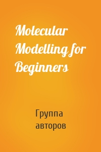 Molecular Modelling for Beginners