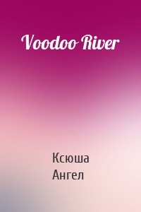 Voodoo River