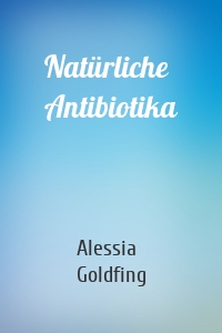 Natürliche Antibiotika