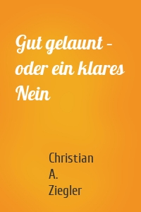 Gut gelaunt – oder ein klares Nein