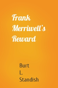 Frank Merriwell’s Reward