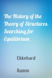 The History of the Theory of Structures. Searching for Equilibrium