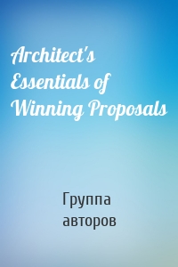 Architect's Essentials of Winning Proposals