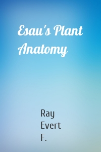 Esau's Plant Anatomy