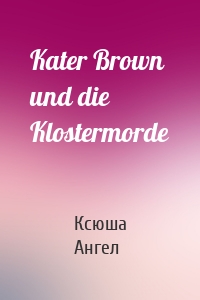 Kater Brown und die Klostermorde