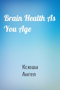 Brain Health As You Age