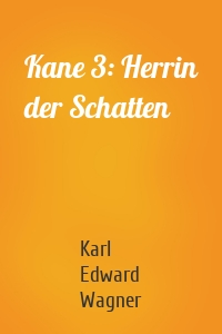 Kane 3: Herrin der Schatten