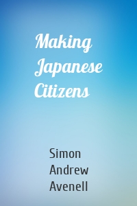 Making Japanese Citizens