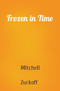 Frozen in Time