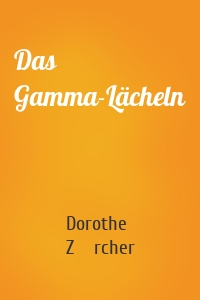 Das Gamma-Lächeln