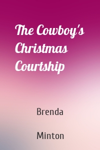 The Cowboy's Christmas Courtship