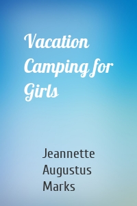 Vacation Camping for Girls