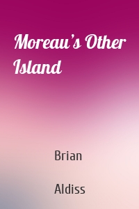 Moreau’s Other Island