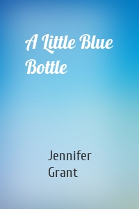 A Little Blue Bottle