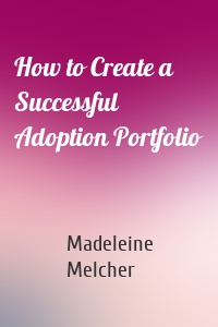 How to Create a Successful Adoption Portfolio