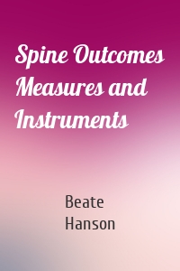 Spine Outcomes Measures and Instruments