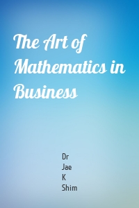 The Art of Mathematics in Business