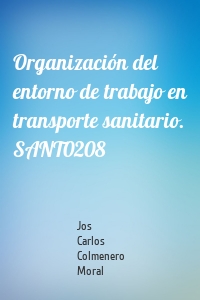 Organización del entorno de trabajo en transporte sanitario. SANT0208