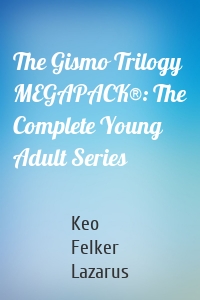 The Gismo Trilogy MEGAPACK®: The Complete Young Adult Series