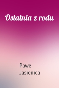 Ostatnia z rodu