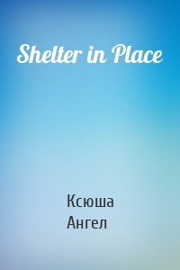Shelter in Place