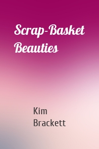 Scrap-Basket Beauties