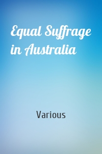 Equal Suffrage in Australia