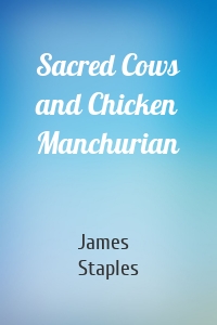 Sacred Cows and Chicken Manchurian