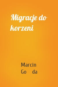 Migracje do korzeni