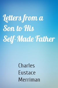Letters from a Son to His Self-Made Father