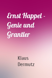 Ernst Happel - Genie und Grantler