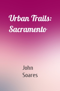Urban Trails: Sacramento