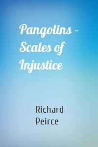 Pangolins – Scales of Injustice